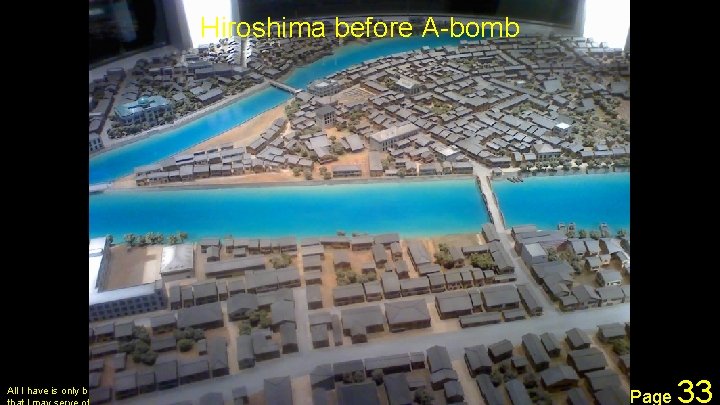 Hiroshima before A-bomb All I have is only borrowed from God so http: //www.