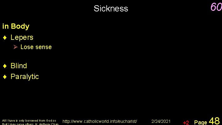 60 Sickness in Body ¨ Lepers Ø Lose sense ¨ Blind ¨ Paralytic All