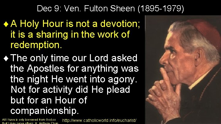 Dec 9: Ven. Fulton Sheen (1895 -1979) ¨ A Holy Hour is not a