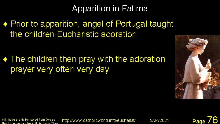 Apparition in Fatima ¨ Prior to apparition, angel of Portugal taught the children Eucharistic