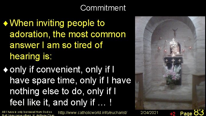 Commitment ¨ When inviting people to adoration, the most common answer I am so