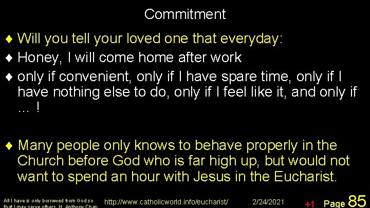 Commitment ¨ Will you tell your loved one that everyday: ¨ Honey, I will