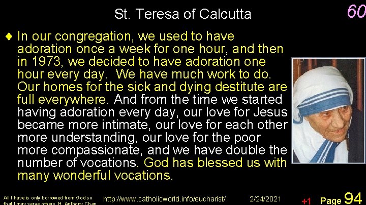 60 St. Teresa of Calcutta ¨ In our congregation, we used to have adoration