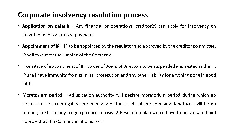 Corporate insolvency resolution process • Application on default – Any financial or operational creditor(s)