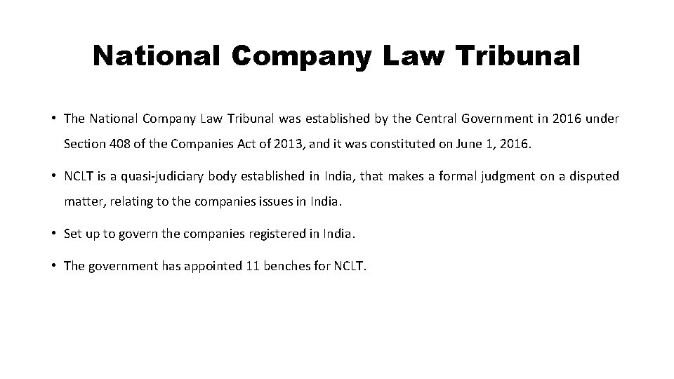 National Company Law Tribunal • The National Company Law Tribunal was established by the