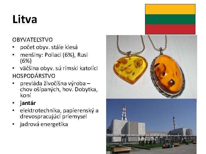 Litva OBYVATEĽSTVO • počet obyv. stále klesá • menšiny: Poliaci (6%), Rusi (6%) •