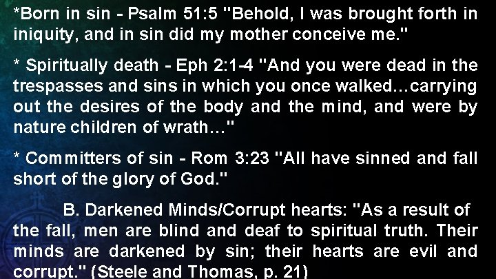 *Born in sin - Psalm 51: 5 "Behold, I was brought forth in iniquity,