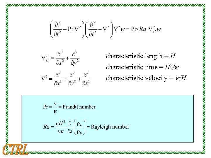 characteristic length = H characteristic time = H 2/k characteristic velocity = k/H 