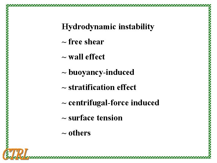 Hydrodynamic instability ~ free shear ~ wall effect ~ buoyancy-induced ~ stratification effect ~