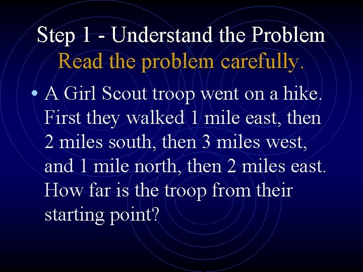 Step 1 - Understand the Problem Read the problem carefully. • A Girl Scout