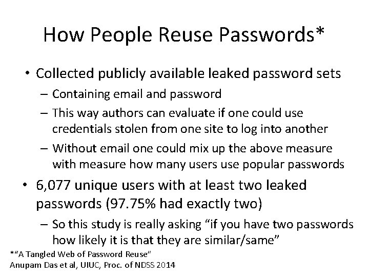 How People Reuse Passwords* • Collected publicly available leaked password sets – Containing email