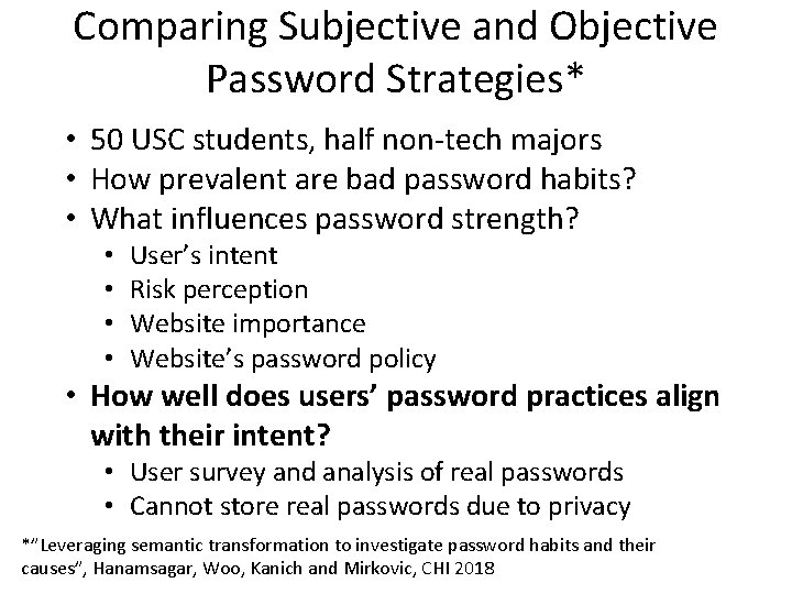 Comparing Subjective and Objective Password Strategies* • 50 USC students, half non-tech majors •