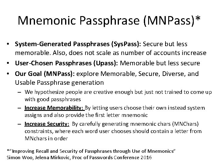 Mnemonic Passphrase (MNPass)* • System-Generated Passphrases (Sys. Pass): Secure but less memorable. Also, does