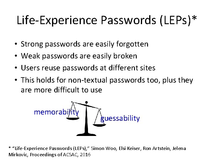 Life-Experience Passwords (LEPs)* • • Strong passwords are easily forgotten Weak passwords are easily