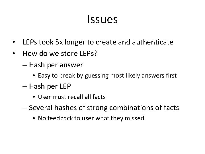 Issues • LEPs took 5 x longer to create and authenticate • How do