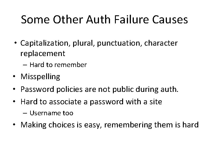 Some Other Auth Failure Causes • Capitalization, plural, punctuation, character replacement – Hard to