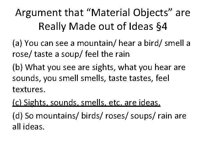 Argument that “Material Objects” are Really Made out of Ideas § 4 (a) You