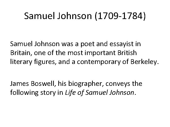 Samuel Johnson (1709 -1784) Samuel Johnson was a poet and essayist in Britain, one