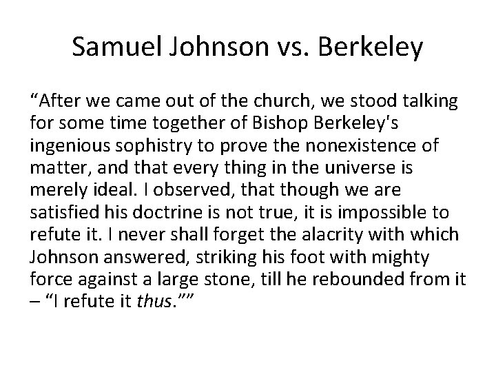 Samuel Johnson vs. Berkeley “After we came out of the church, we stood talking
