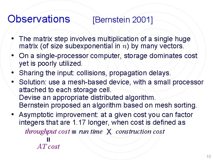 Observations [Bernstein 2001] • The matrix step involves multiplication of a single huge •