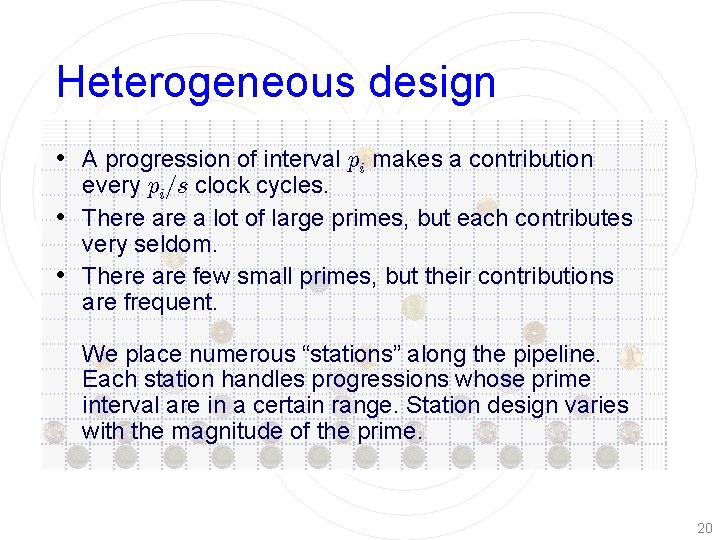 Heterogeneous design • A progression of interval p. O i makes a contribution every