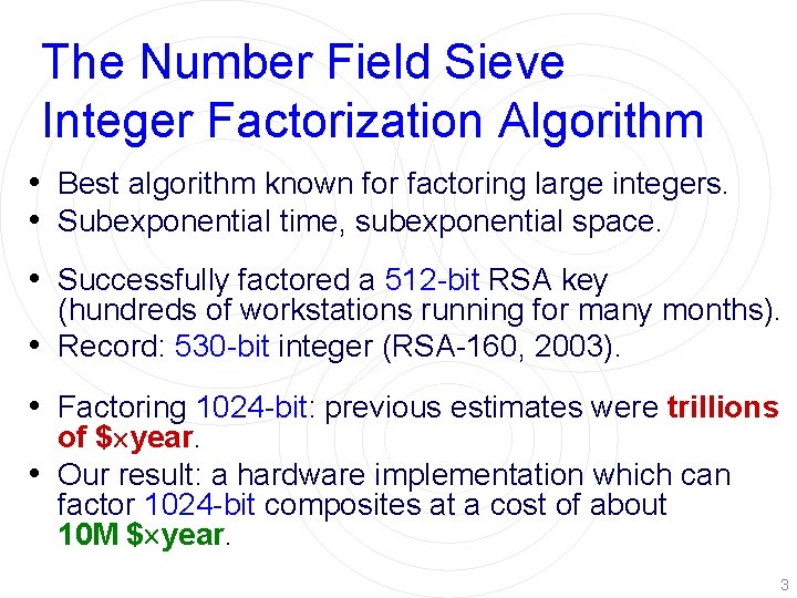 The Number Field Sieve Integer Factorization Algorithm • Best algorithm known for factoring large