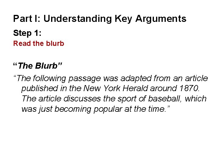 Part I: Understanding Key Arguments Step 1: Read the blurb “The Blurb” “The following