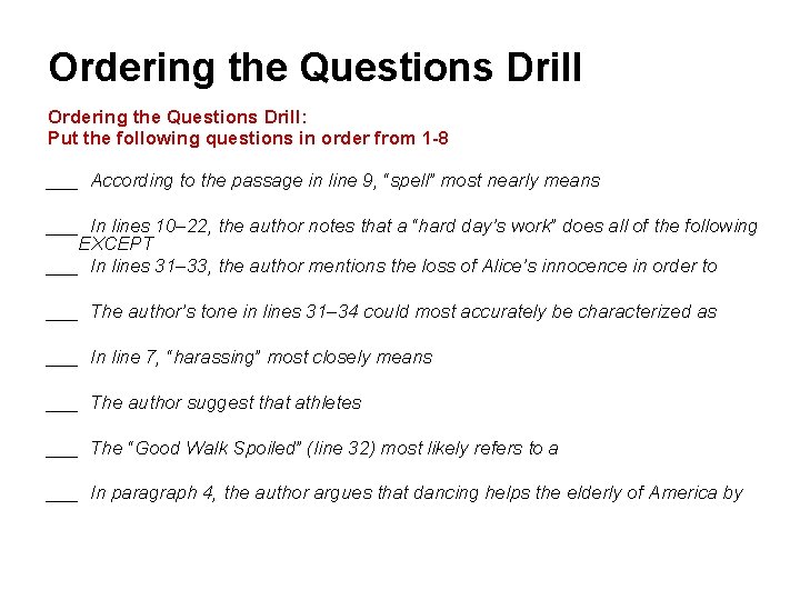 Ordering the Questions Drill: Put the following questions in order from 1 -8 ___