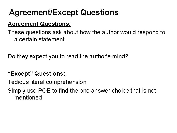 Agreement/Except Questions Agreement Questions: These questions ask about how the author would respond to