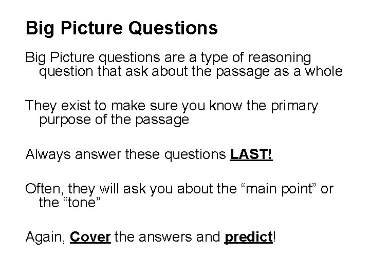 Big Picture Questions Big Picture questions are a type of reasoning question that ask