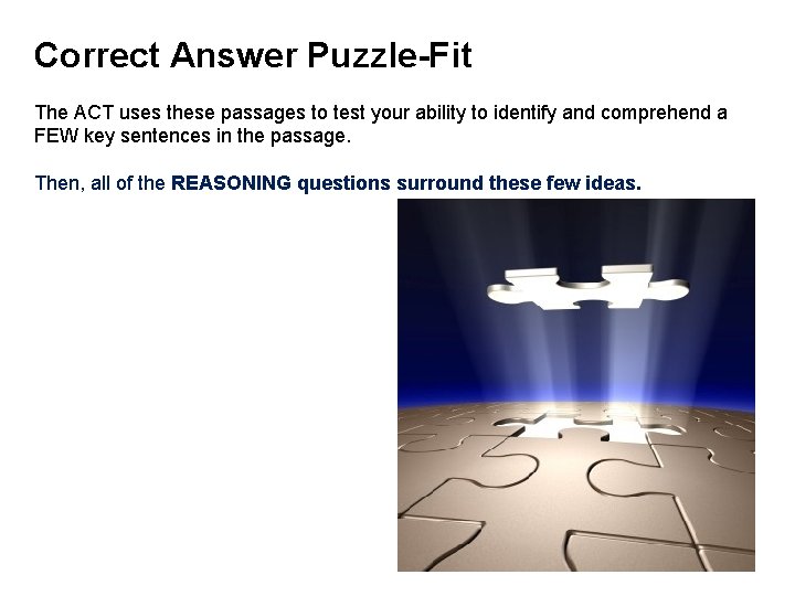 Correct Answer Puzzle-Fit The ACT uses these passages to test your ability to identify