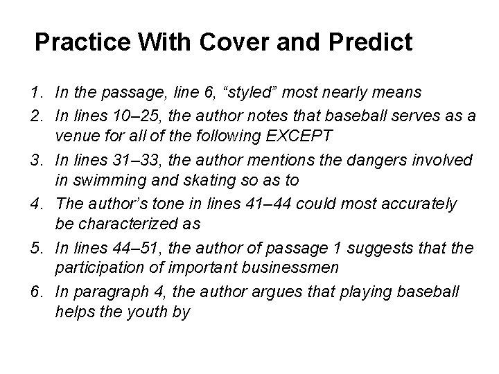 Practice With Cover and Predict 1. In the passage, line 6, “styled” most nearly