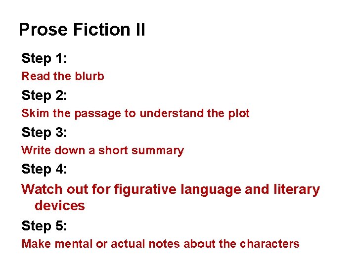 Prose Fiction II Step 1: Read the blurb Step 2: Skim the passage to