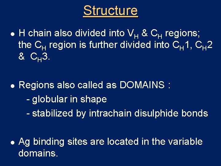 Structure l l l H chain also divided into VH & CH regions; the