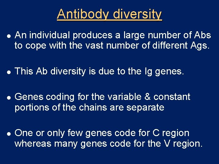 Antibody diversity l l An individual produces a large number of Abs to cope