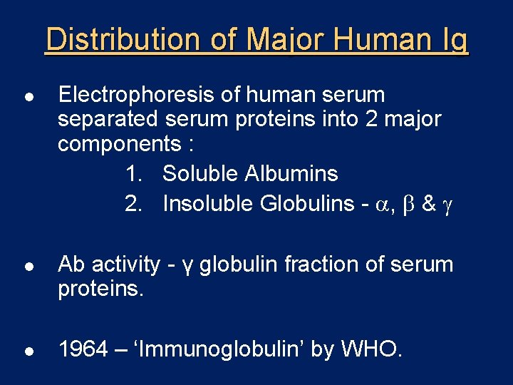 Distribution of Major Human Ig l l l Electrophoresis of human serum separated serum