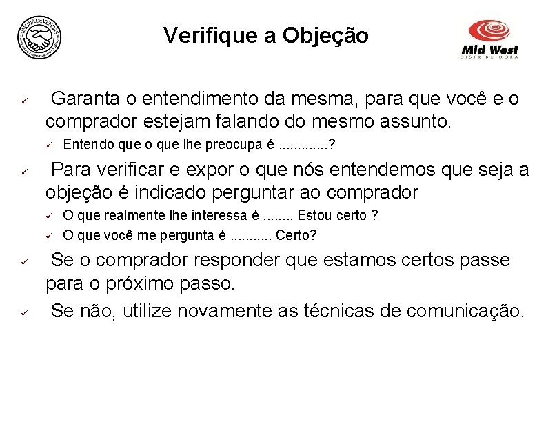 Verifique a Objeção ü Garanta o entendimento da mesma, para que você e o