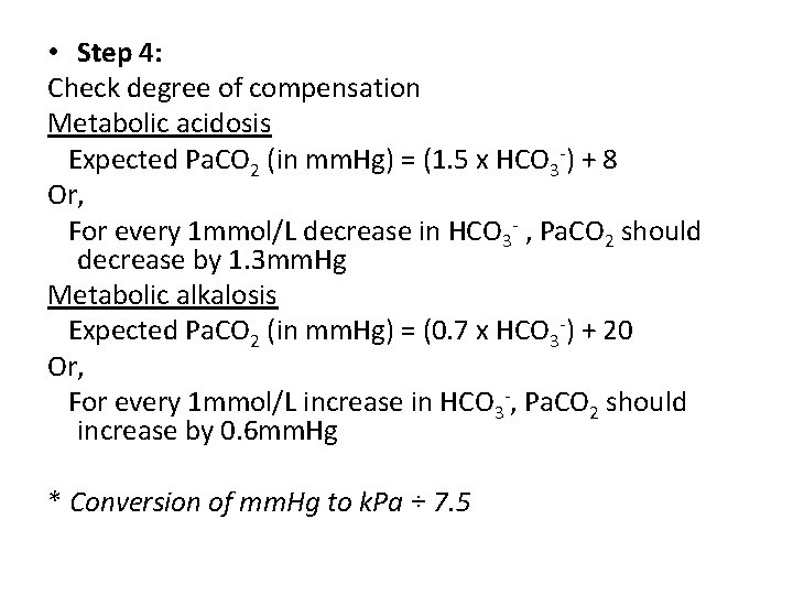  • Step 4: Check degree of compensation Metabolic acidosis Expected Pa. CO 2