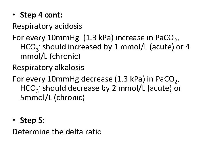  • Step 4 cont: Respiratory acidosis For every 10 mm. Hg (1. 3