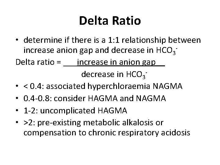 Delta Ratio • determine if there is a 1: 1 relationship between increase anion