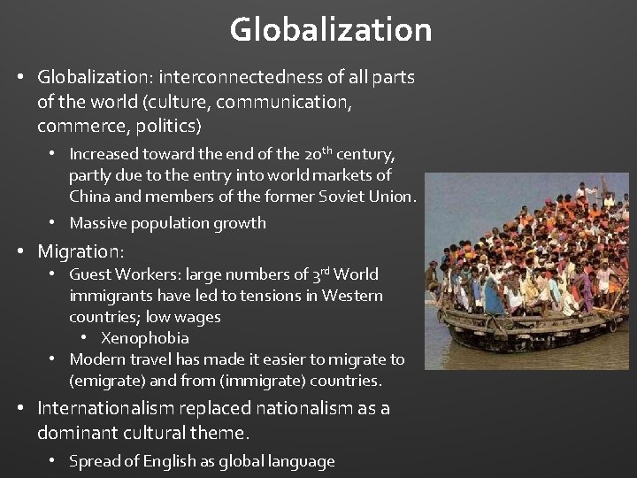 Globalization • Globalization: interconnectedness of all parts of the world (culture, communication, commerce, politics)