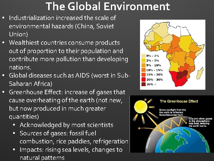The Global Environment • Industrialization increased the scale of environmental hazards (China, Soviet Union)