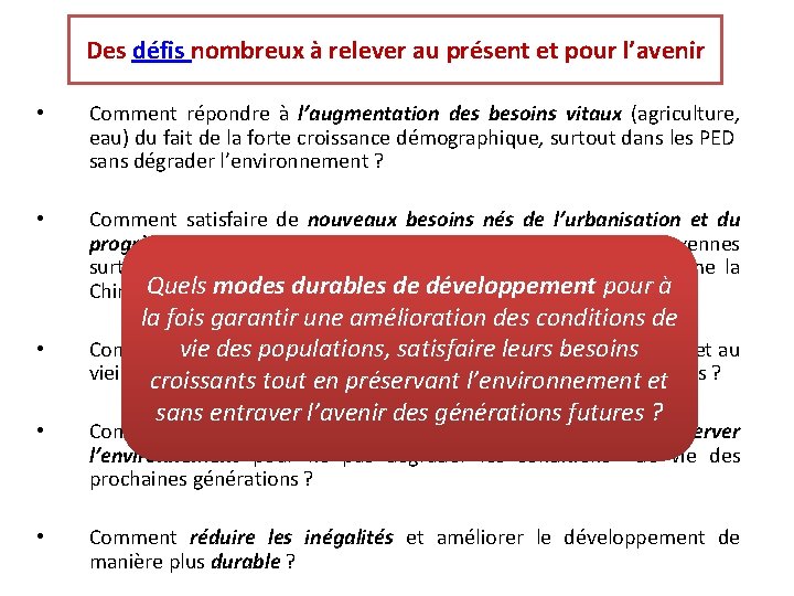 Des défis nombreux à relever au présent et pour l’avenir • Comment répondre à