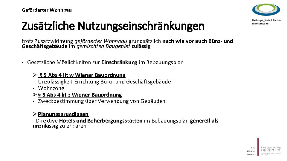 Geförderter Wohnbau Zusätzliche Nutzungseinschränkungen trotz Zusatzwidmung geförderter Wohnbau grundsätzlich nach wie vor auch Büro-