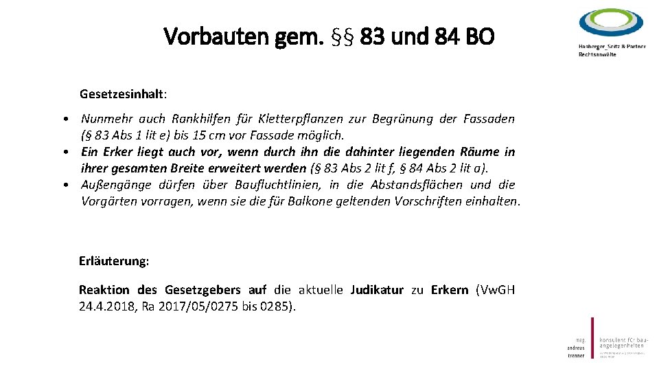 Vorbauten gem. §§ 83 und 84 BO Gesetzesinhalt: • Nunmehr auch Rankhilfen für Kletterpflanzen