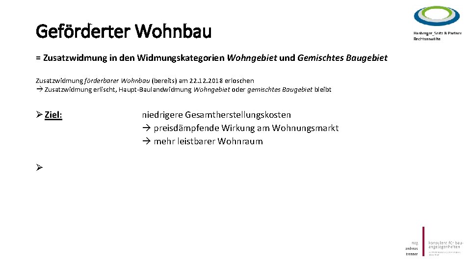 Geförderter Wohnbau = Zusatzwidmung in den Widmungskategorien Wohngebiet und Gemischtes Baugebiet Zusatzwidmung förderbarer Wohnbau