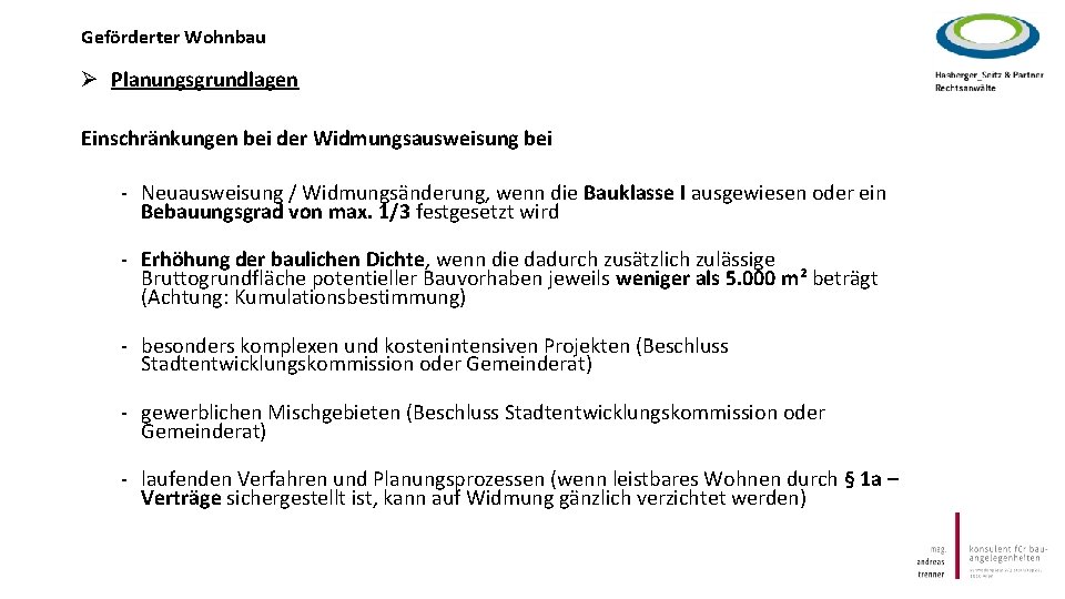 Geförderter Wohnbau Ø Planungsgrundlagen Einschränkungen bei der Widmungsausweisung bei - Neuausweisung / Widmungsänderung, wenn