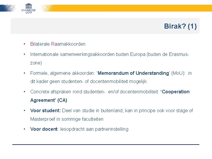 Birak? (1) • Bilaterale Raamakkoorden • Internationale samenwerkingsakkoorden buiten Europa (buiten de Erasmuszone) •