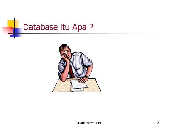 Database itu Apa ? STMIK-mercusuar 2 