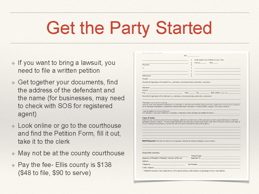 Get the Party Started ❖ If you want to bring a lawsuit, you need